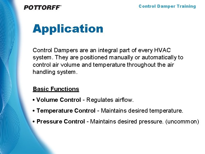 Control Damper Training Application Control Dampers are an integral part of every HVAC system.