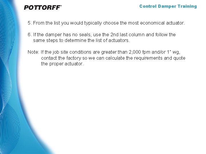 Control Damper Training 5. From the list you would typically choose the most economical