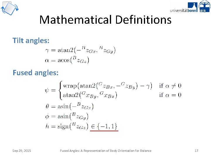 Mathematical Definitions Tilt angles: Fused angles: Sep 29, 2015 Fused Angles: A Representation of