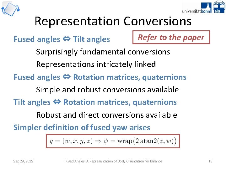 Representation Conversions Refer to the paper Fused angles ⇔ Tilt angles Surprisingly fundamental conversions