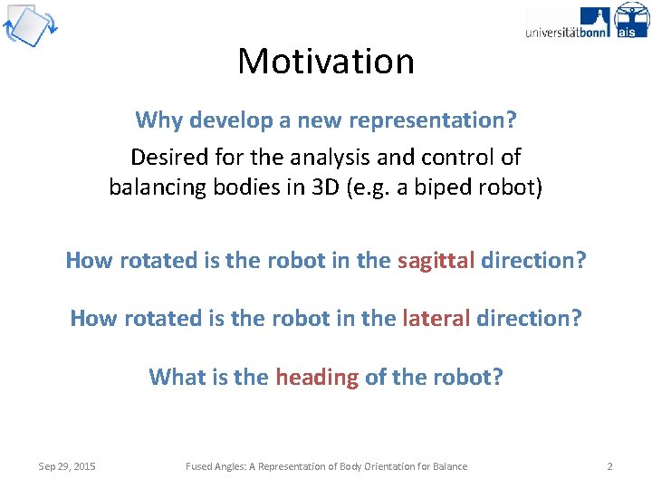 Motivation Why develop a new representation? Desired for the analysis and control of balancing