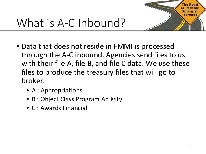 What is A-C Inbound? • Data that does not reside in FMMI is processed