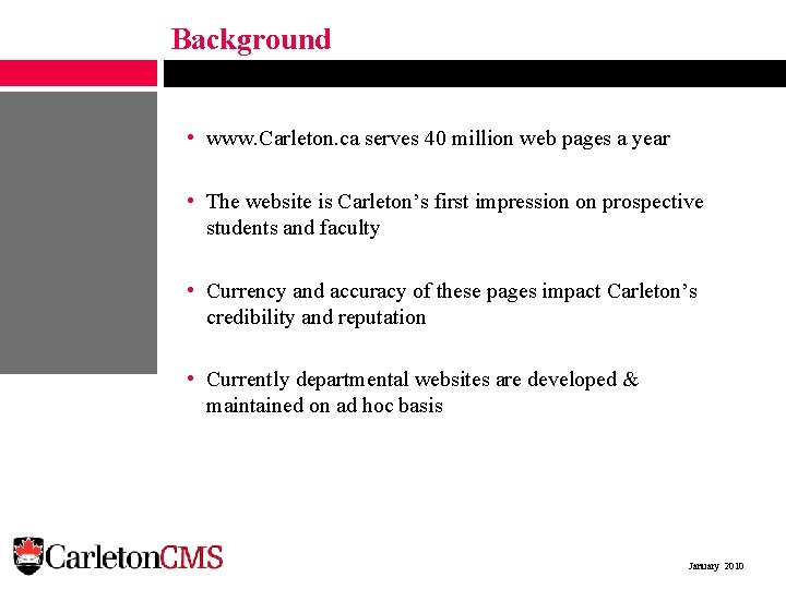 Background • www. Carleton. ca serves 40 million web pages a year • The