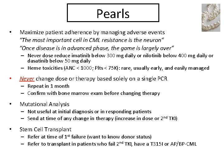 Pearls • Maximize patient adherence by managing adverse events “The most important cell in