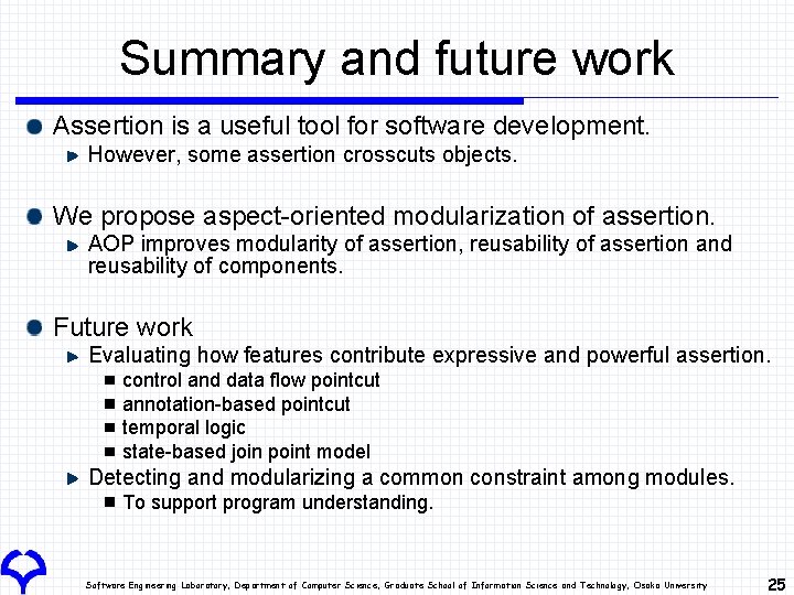 Summary and future work Assertion is a useful tool for software development. However, some Summary and future work Assertion is a useful tool for software development. However, some