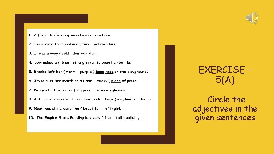 EXERCISE – 5(A) Circle the adjectives in the given sentences 