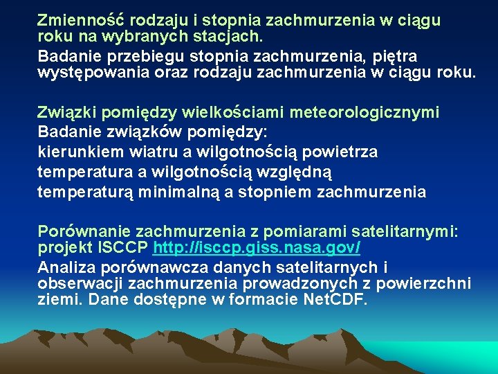 Zmienność rodzaju i stopnia zachmurzenia w ciągu roku na wybranych stacjach. Badanie przebiegu stopnia