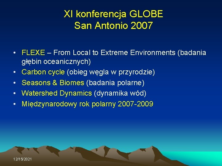 XI konferencja GLOBE San Antonio 2007 • FLEXE – From Local to Extreme Environments