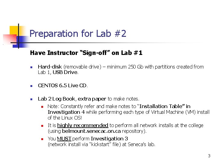 Preparation for Lab #2 Have Instructor “Sign-off” on Lab #1 Hard-disk (removable drive) –