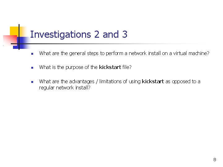 Investigations 2 and 3 What are the general steps to perform a network install