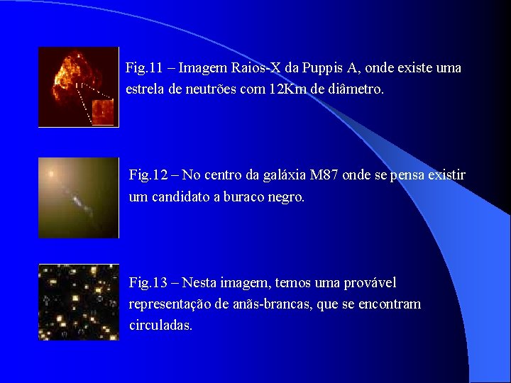 Fig. 11 – Imagem Raios-X da Puppis A, onde existe uma estrela de neutrões