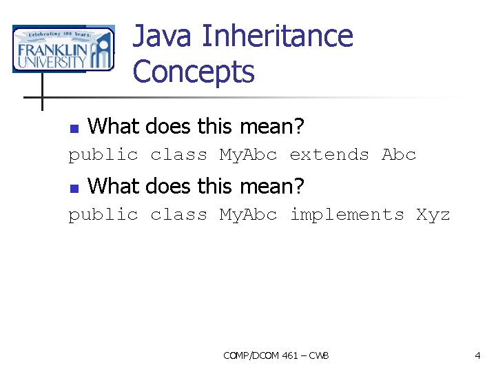 Java Inheritance Concepts n What does this mean? public class My. Abc extends Abc