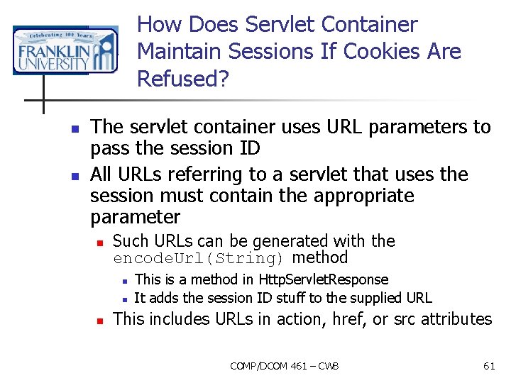 How Does Servlet Container Maintain Sessions If Cookies Are Refused? n n The servlet