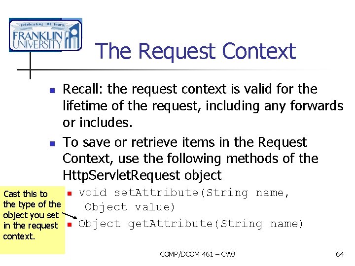 The Request Context n n Cast this to the type of the object you