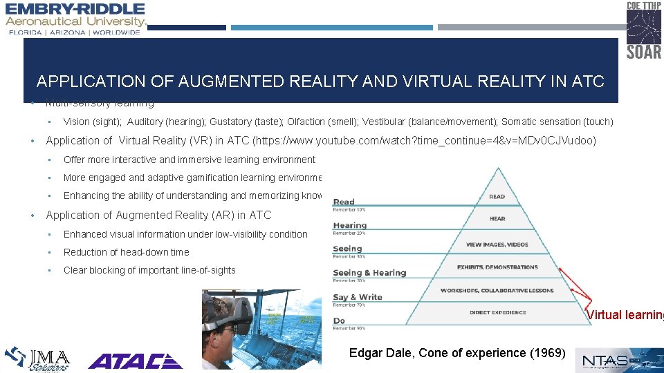 APPLICATION OF AUGMENTED REALITY AND VIRTUAL REALITY IN ATC • Multi-sensory learning • •