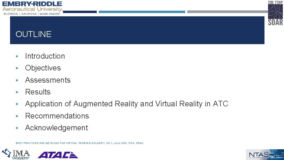 OUTLINE • Introduction • Objectives • Assessments • Results • Application of Augmented Reality