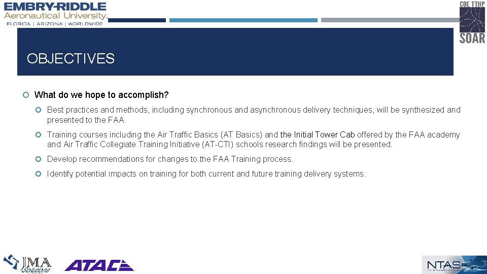 OBJECTIVES What do we hope to accomplish? Best practices and methods, including synchronous and