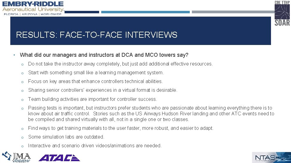 RESULTS: FACE-TO-FACE INTERVIEWS • What did our managers and instructors at DCA and MCO