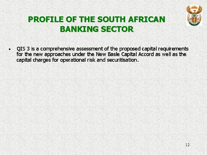 PROFILE OF THE SOUTH AFRICAN BANKING SECTOR · QIS 3 is a comprehensive assessment