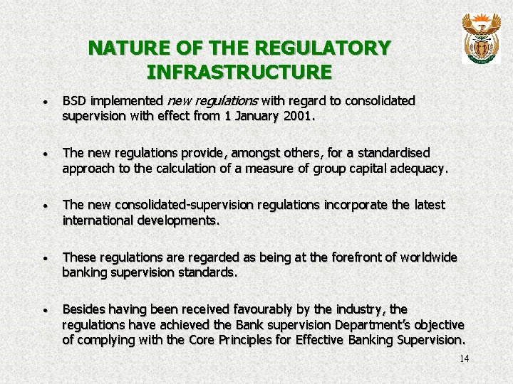 NATURE OF THE REGULATORY INFRASTRUCTURE · BSD implemented new regulations with regard to consolidated
