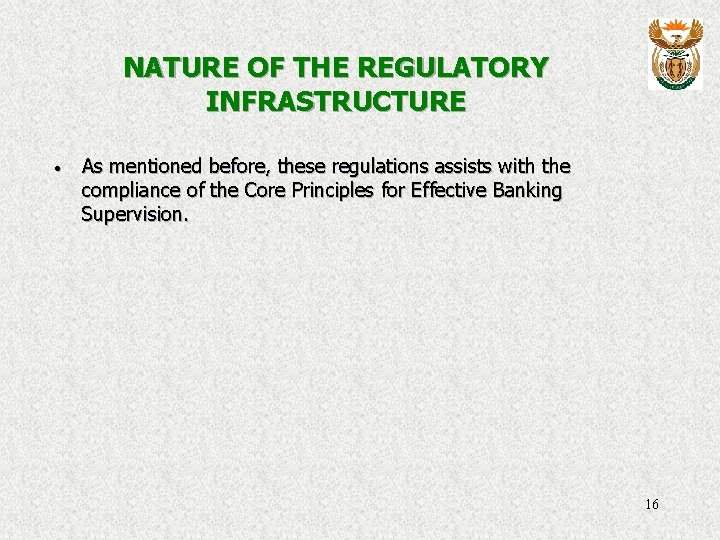 NATURE OF THE REGULATORY INFRASTRUCTURE · As mentioned before, these regulations assists with the