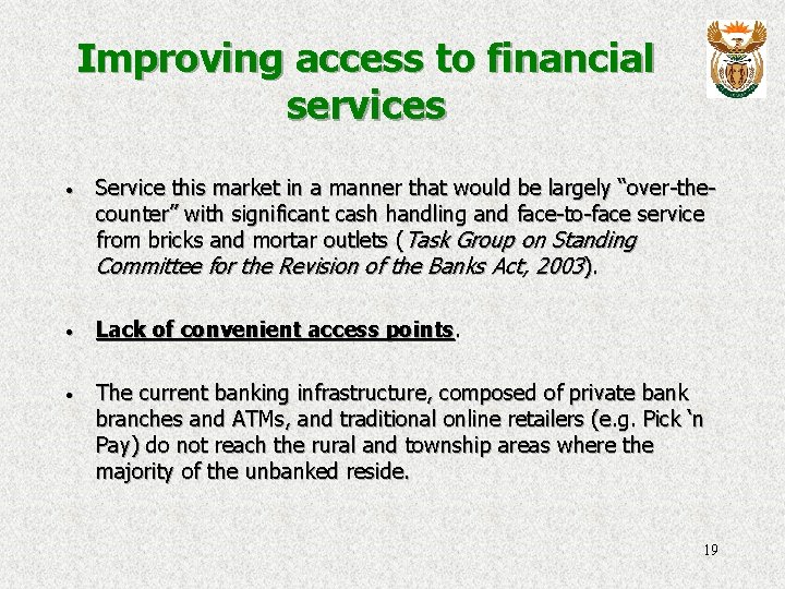 Improving access to financial services · Service this market in a manner that would