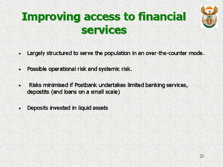 Improving access to financial services · Largely structured to serve the population in an