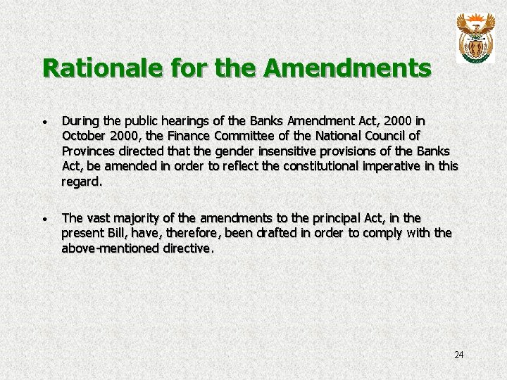 Rationale for the Amendments · During the public hearings of the Banks Amendment Act,