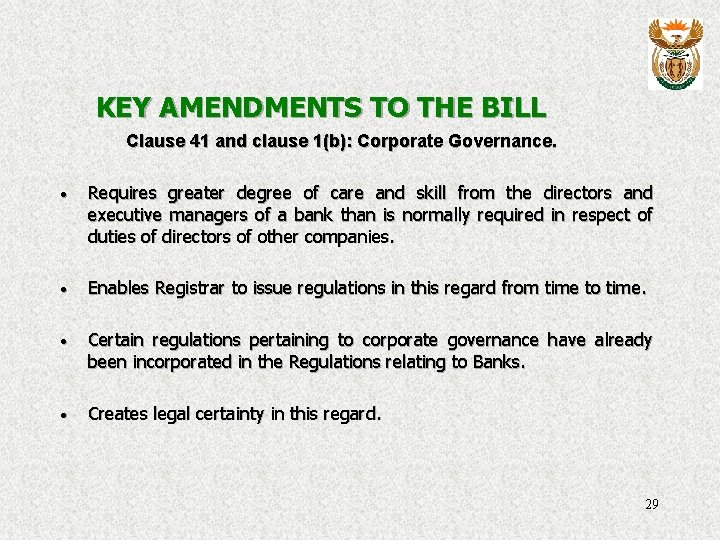 KEY AMENDMENTS TO THE BILL Clause 41 and clause 1(b): Corporate Governance. · Requires
