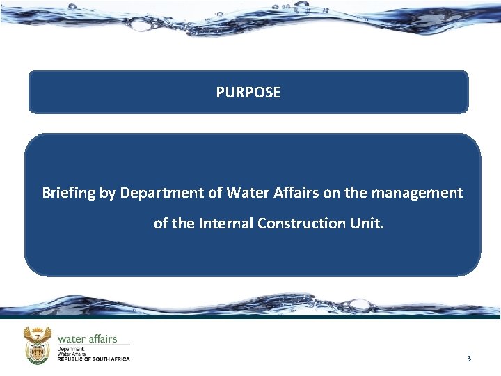 PURPOSE Briefing by Department of Water Affairs on the management of the Internal Construction