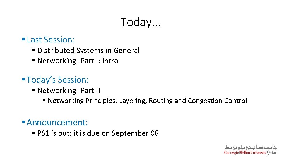 Today… § Last Session: § Distributed Systems in General § Networking- Part I: Intro