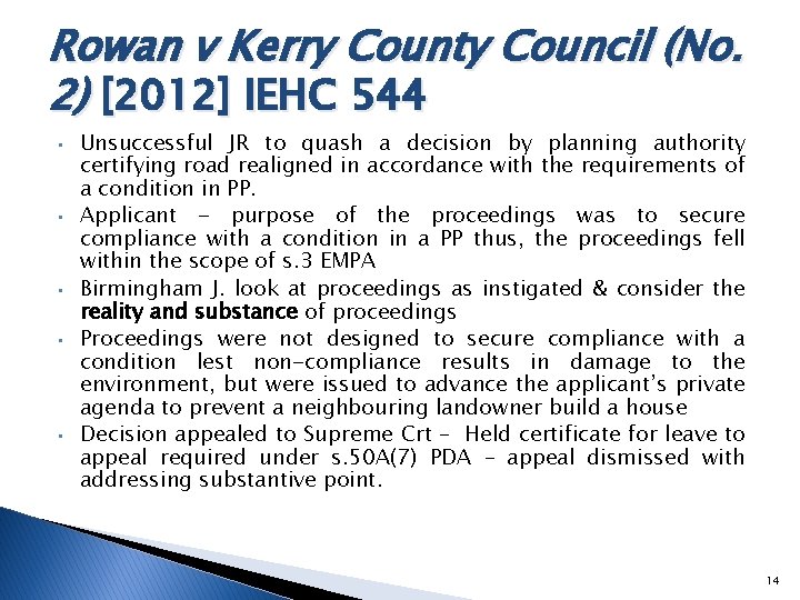 Rowan v Kerry County Council (No. 2) [2012] IEHC 544 • • • Unsuccessful