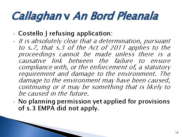 Callaghan v An Bord Pleanala • • • Costello J refusing application: It is