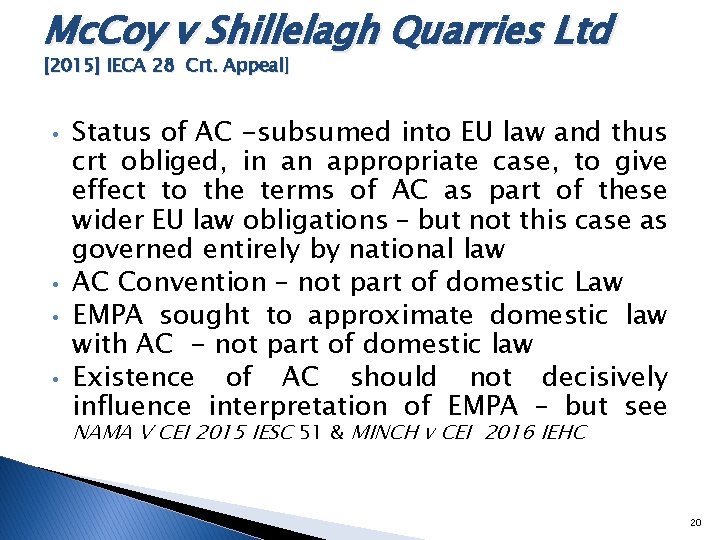 Mc. Coy v Shillelagh Quarries Ltd [2015] IECA 28 Crt. Appeal] • • Status