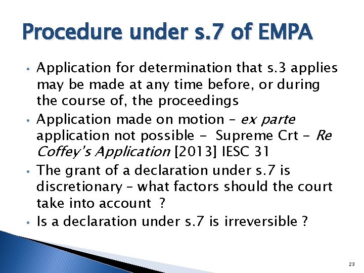 Procedure under s. 7 of EMPA • • Application for determination that s. 3