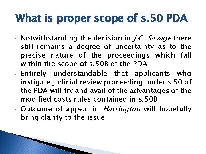 What is proper scope of s. 50 PDA • • • Notwithstanding the decision