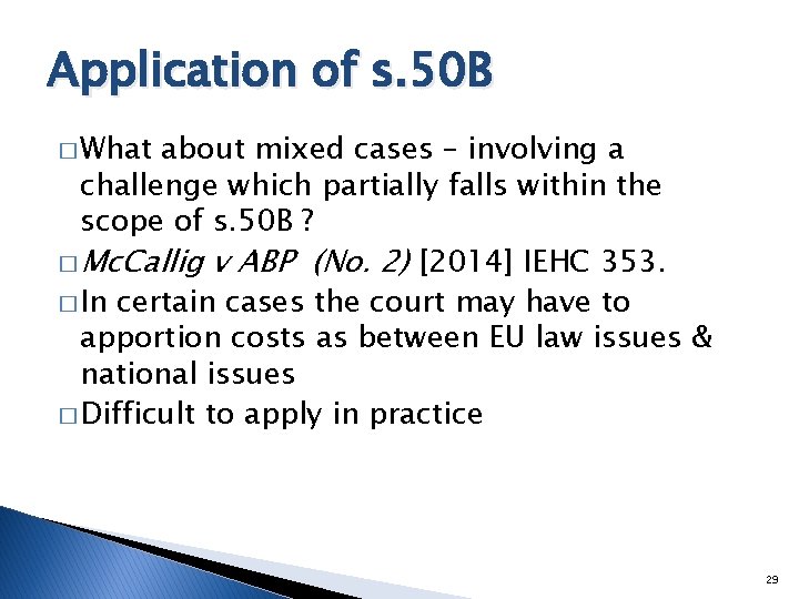 Application of s. 50 B � What about mixed cases – involving a challenge