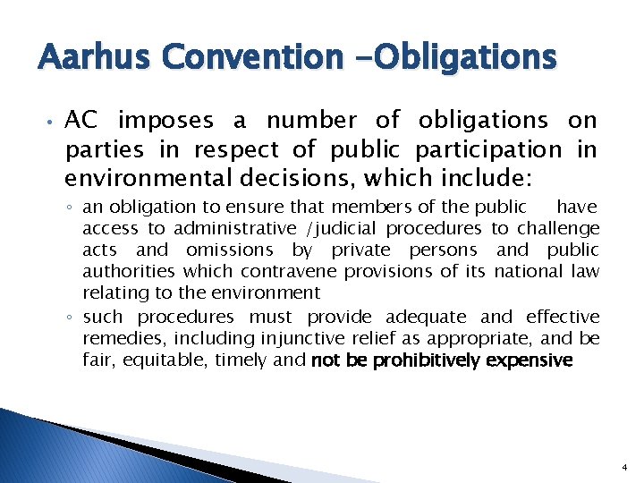 Aarhus Convention -Obligations • AC imposes a number of obligations on parties in respect