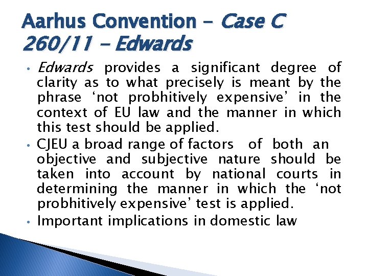 Aarhus Convention - Case C 260/11 - Edwards • • • Edwards provides a