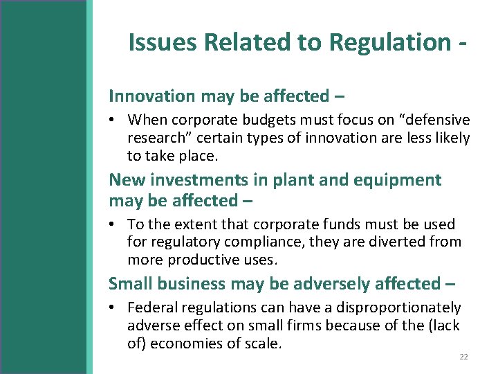 Issues Related to Regulation Innovation may be affected – • When corporate budgets must