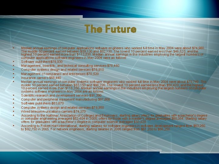 The Future • • • • Median annual earnings of computer applications software engineers