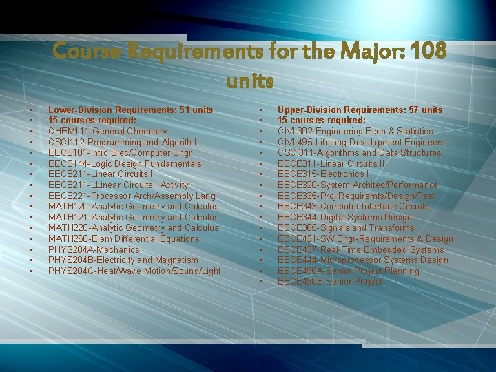 Course Requirements for the Major: 108 units • • • • Lower-Division Requirements: 51