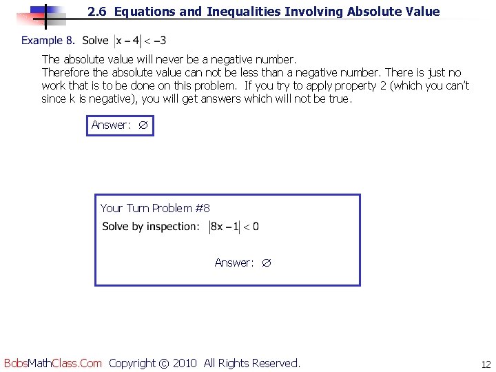 2. 6 Equations and Inequalities Involving Absolute Value The absolute value will never be