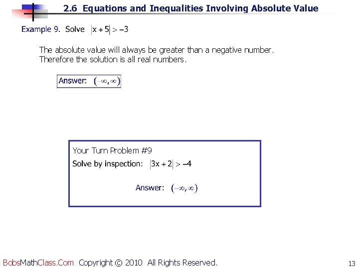 2. 6 Equations and Inequalities Involving Absolute Value The absolute value will always be