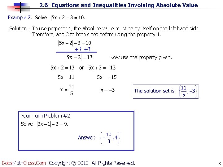 2. 6 Equations and Inequalities Involving Absolute Value Solution: To use property 1, the