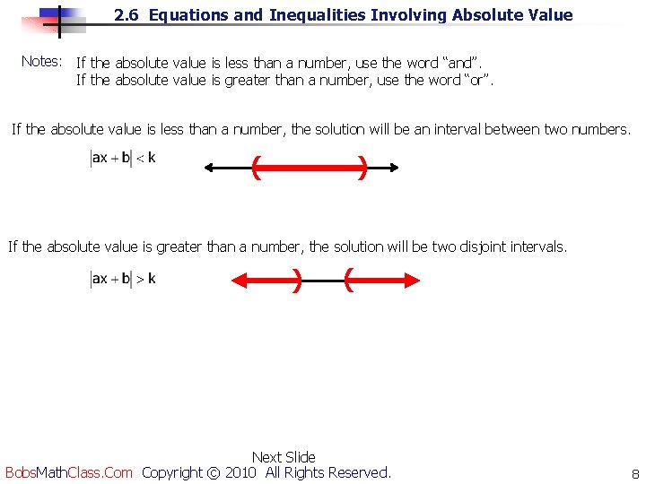 2. 6 Equations and Inequalities Involving Absolute Value Notes: If the absolute value is