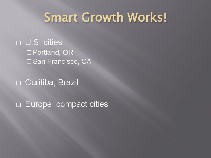 Smart Growth Works! � U. S. cities � Portland, OR � San Francisco, CA