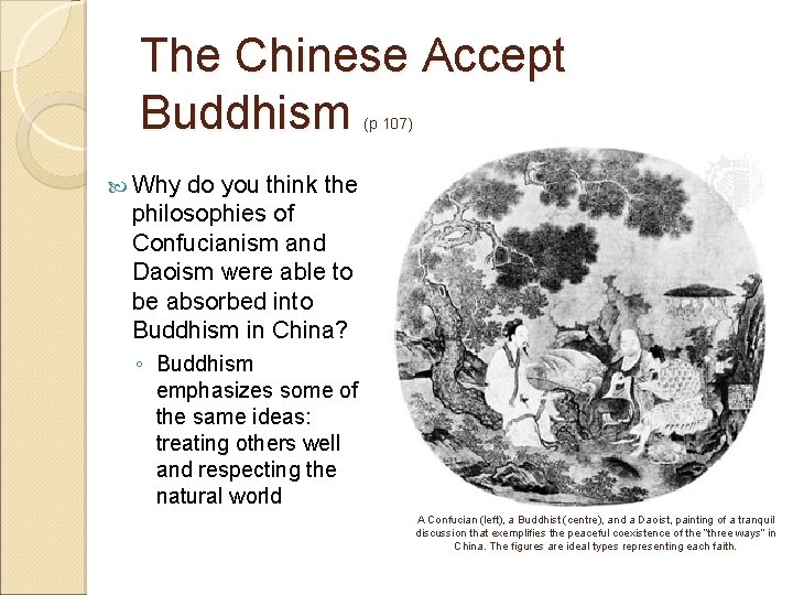 The Chinese Accept Buddhism (p 107) Why do you think the philosophies of Confucianism