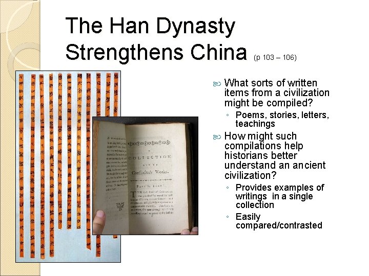 The Han Dynasty Strengthens China (p 103 – 106) What sorts of written items