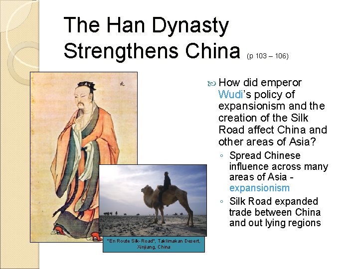 The Han Dynasty Strengthens China (p 103 – 106) How did emperor Wudi’s policy